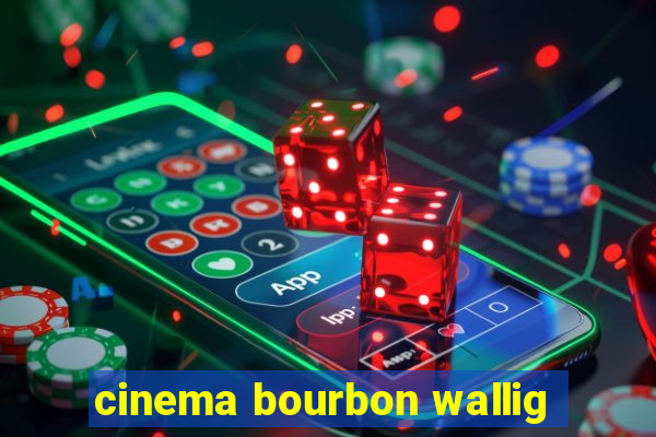 cinema bourbon wallig